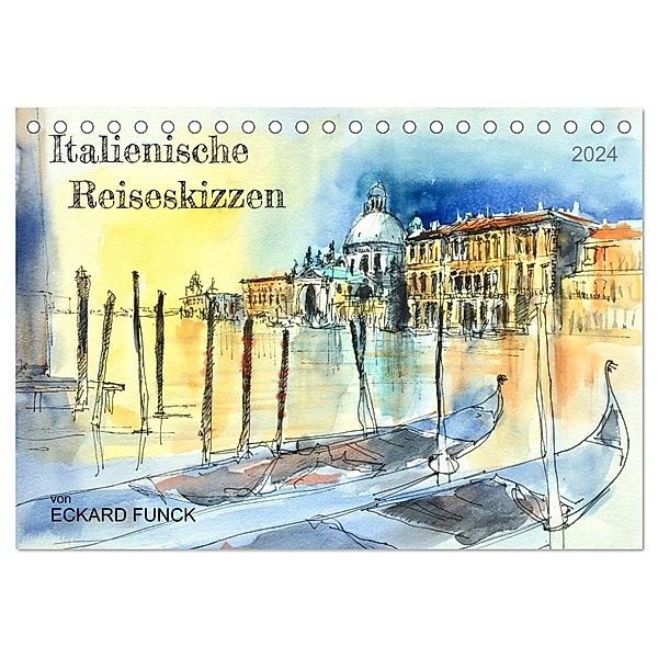 Italienische Reiseskizzen (Tischkalender 2024 DIN A5 quer), CALVENDO Monatskalender, Eckard Funck