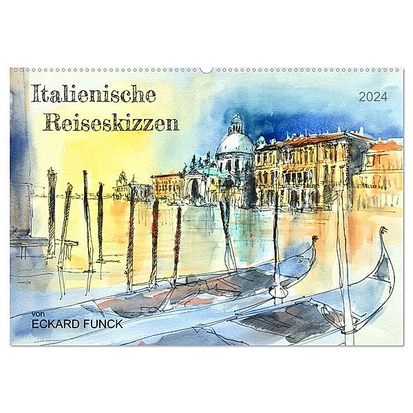 Italienische Reiseskizzen (Wandkalender 2024 DIN A2 quer), CALVENDO Monatskalender, Eckard Funck