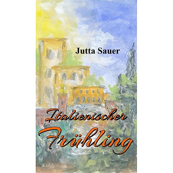 Italienischer Frühling, Jutta Sauer