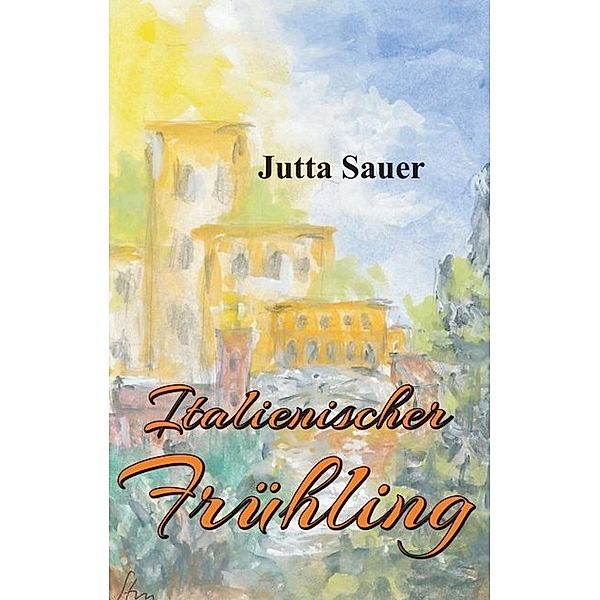 Italienischer Frühling, Jutta Sauer