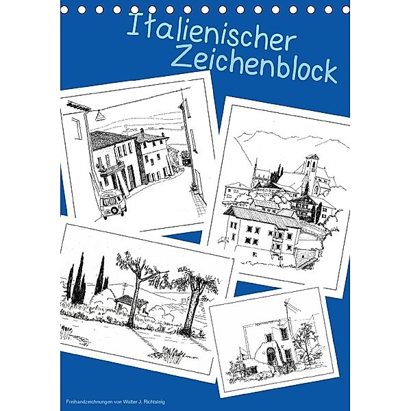 Italienischer Skizzenblock (Tischkalender 2018 DIN A5 hoch), Walter J. Richtsteig