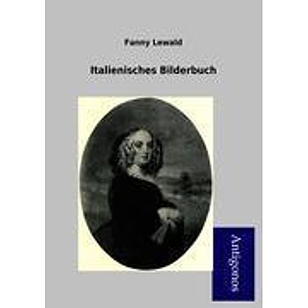 Italienisches Bilderbuch, Fanny Lewald