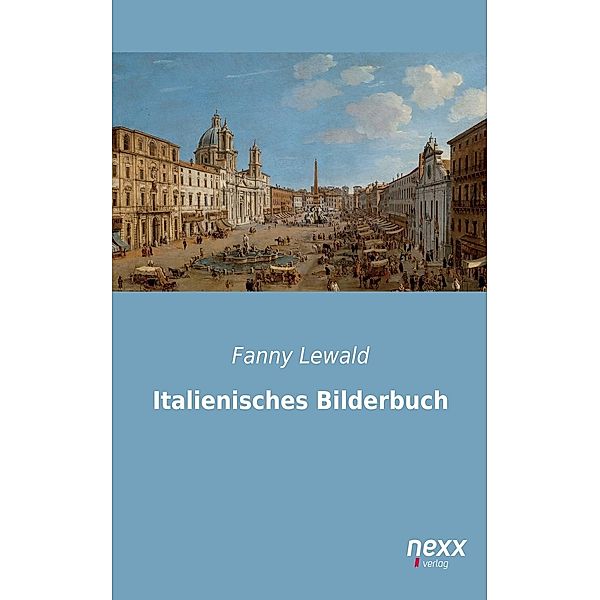 Italienisches Bilderbuch, Fanny Lewald