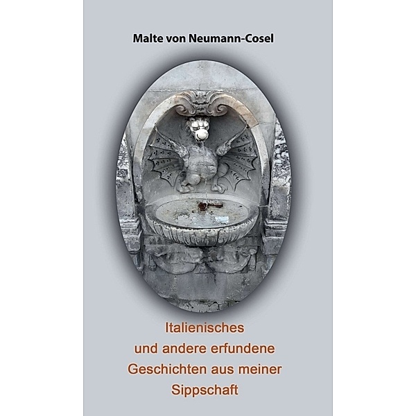 Italienisches und andere erfundene Geschichten aus meiner Sippschaft, Malte von Neumann-Cosel