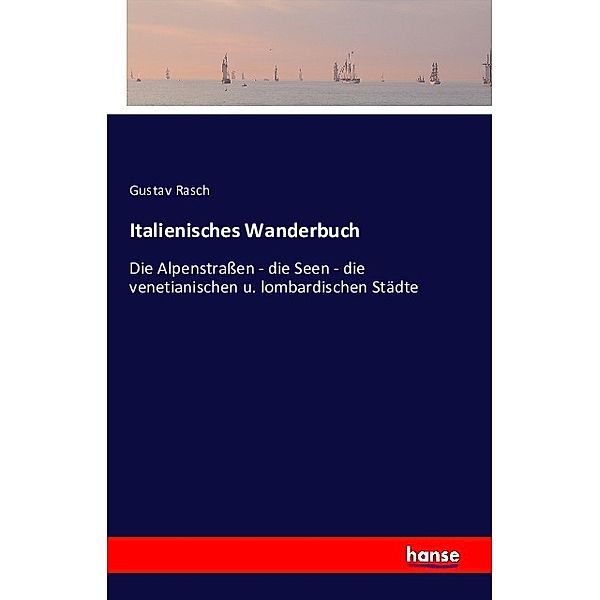 Italienisches Wanderbuch, Gustav Rasch