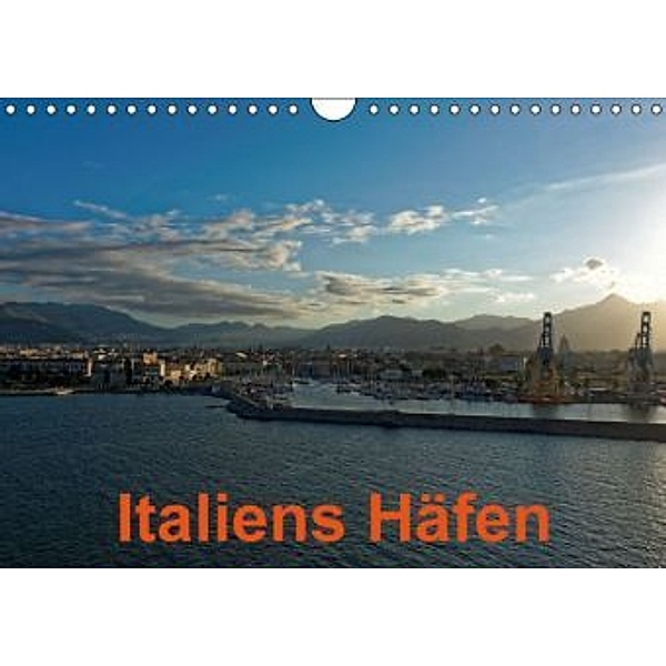 Italiens Häfen (Wandkalender 2016 DIN A4 quer), Borg Enders