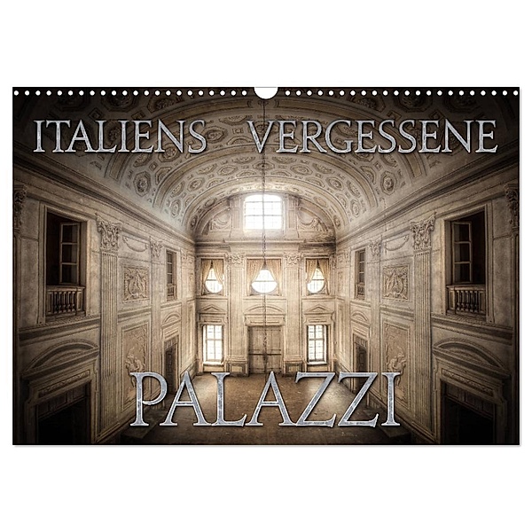 Italiens vergessene Palazzi (Wandkalender 2024 DIN A3 quer), CALVENDO Monatskalender, Oliver Jerneizig