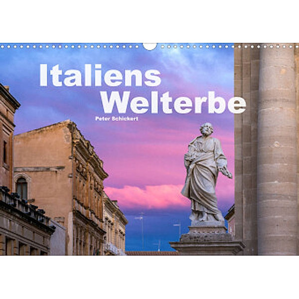 Italiens Welterbe (Wandkalender 2022 DIN A3 quer), Peter Schickert