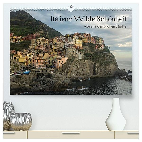 Italiens wilde Schönheit - Abseits der großen Städte (hochwertiger Premium Wandkalender 2025 DIN A2 quer), Kunstdruck in Hochglanz, Calvendo, Stefan Liebhold