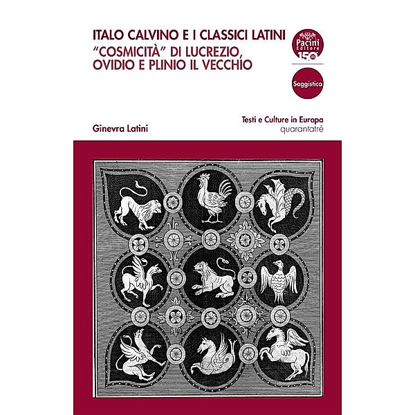 Italo Calvino e i classici latini / Testi e culture in Europa Bd.43, Ginevra Latini