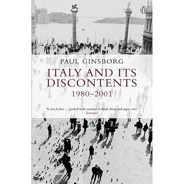 Italy and its Discontents 1980-2001, Paul Ginsborg