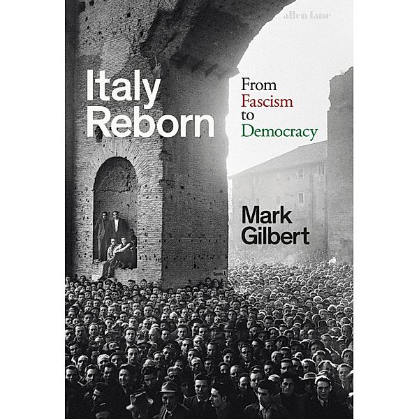 Italy Reborn, Mark Gilbert