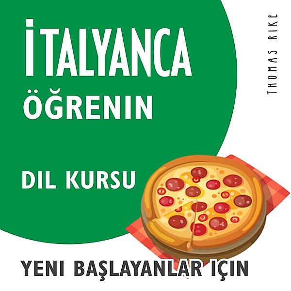 İtalyanca Öğrenin (Yeni Başlayanlar için Dil Kursu), Thomas Rike