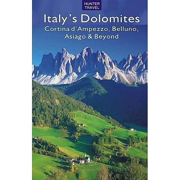 Italy's Dolomites - Cortina d'Ampezzo, Belluno, Asiago & Beyond, Marissa Fabris