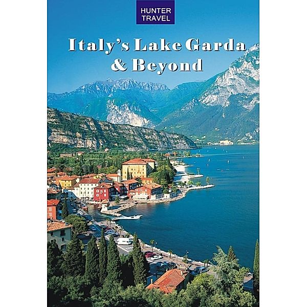 Italy's Lake Garda & Beyond, Catherine Richards