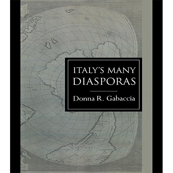 Italy's Many Diasporas, Donna R. Gabaccia