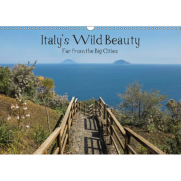 Italy's Wild Beauty - Far from the Big Cities (Wall Calendar 2019 DIN A3 Landscape), Stefan Liebhold