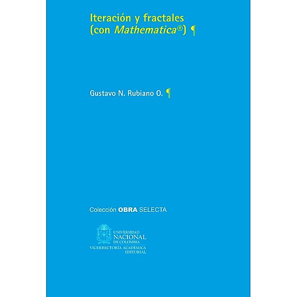Iteración y fractales (con mathematica ®), Gustavo Rubiano