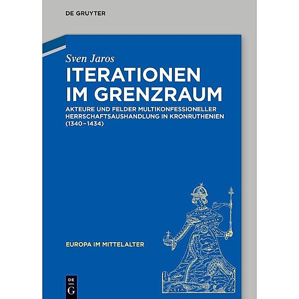 Iterationen im Grenzraum / Europa im Mittelalter Bd.41, Sven Jaros