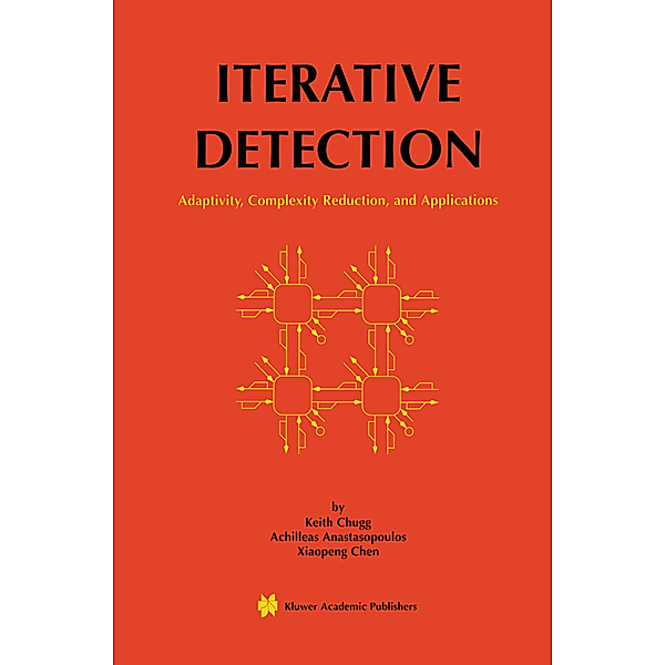 Iterative Detection, Keith Chugg, Achilleas Anastasopoulos, Xiaopeng Chen