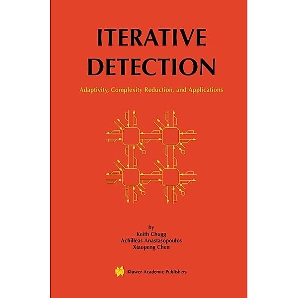 Iterative Detection / The Springer International Series in Engineering and Computer Science Bd.602, Keith Chugg, Achilleas Anastasopoulos, Xiaopeng Chen