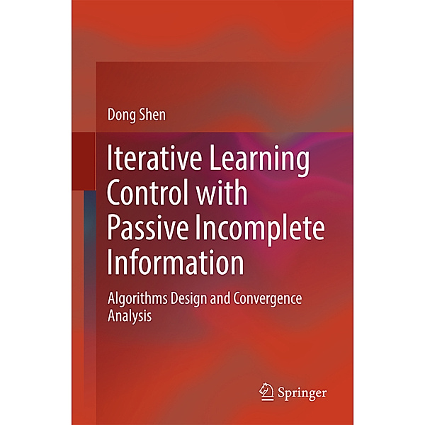 Iterative Learning Control with Passive Incomplete Information, Dong Shen