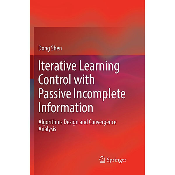 Iterative Learning Control with Passive Incomplete Information, Dong Shen