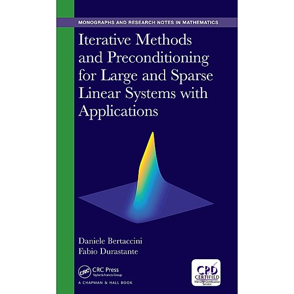 Iterative Methods and Preconditioning for Large and Sparse Linear Systems with Applications, Daniele Bertaccini, Fabio Durastante