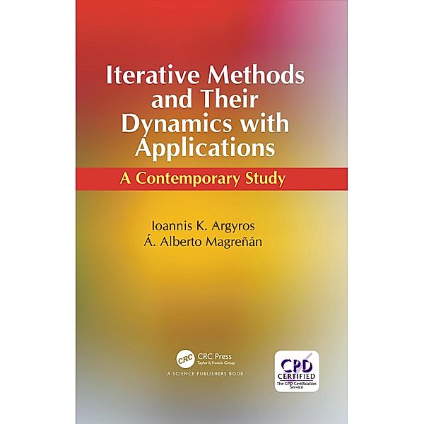 Iterative Methods and Their Dynamics with Applications, Ioannis Konstantinos Argyros, Angel Alberto Magreñán