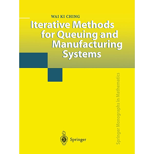 Iterative Methods for Queuing and Manufacturing Systems, Wai K. Ching