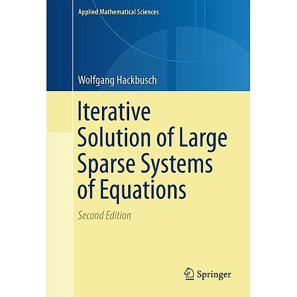 Iterative Solution of Large Sparse Systems of Equations / Applied Mathematical Sciences Bd.95, Wolfgang Hackbusch