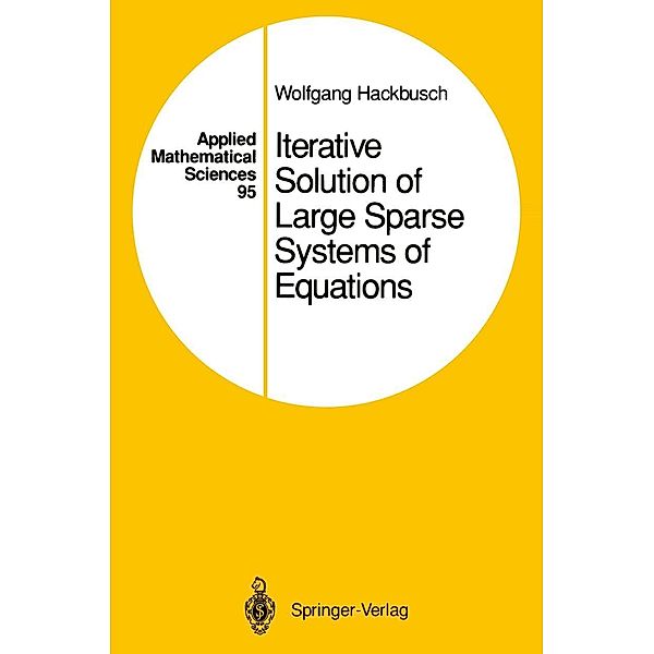 Iterative Solution of Large Sparse Systems of Equations / Applied Mathematical Sciences Bd.95, Wolfgang Hackbusch