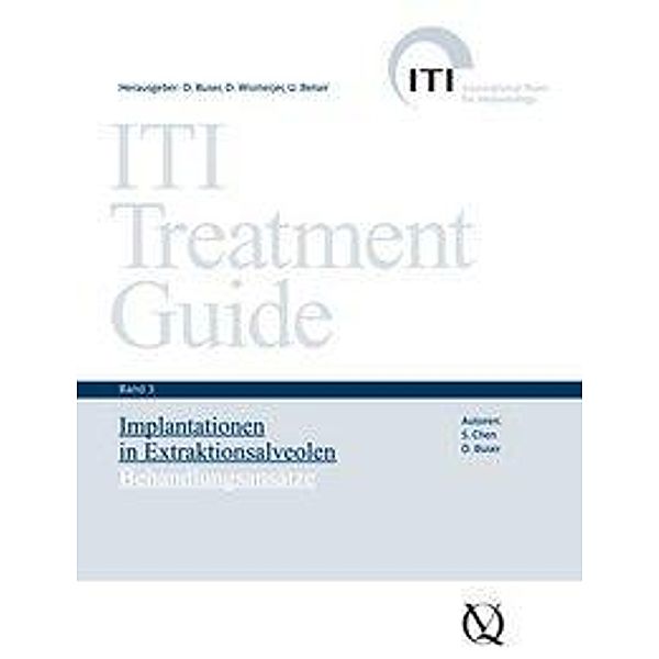 ITI Treatment Guide: Bd.3 Implantationen in Extraktionsalveolen, J. S. Chen, D. Buser