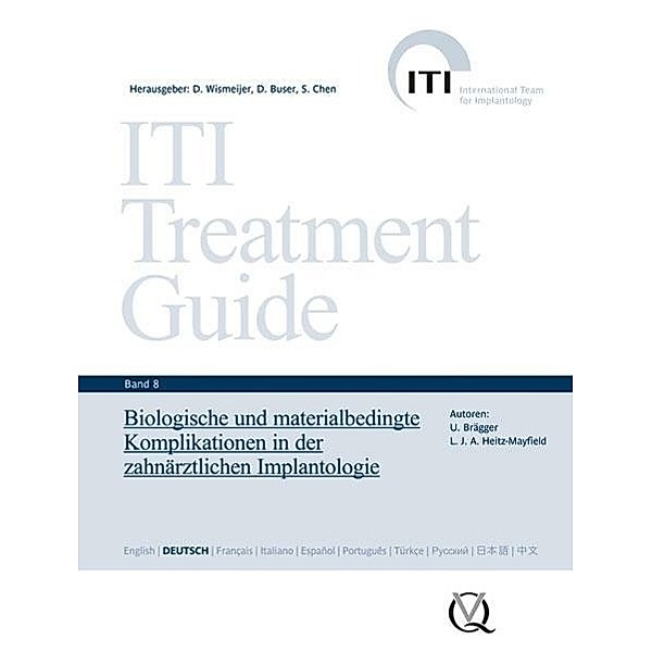 ITI Treatment Guide: Bd.8 Biologische und materialbedingte Komplikationen in der zahnärztlichen Implantologie, Urs Brägger, Lisa J. A. Heitz-Mayfield