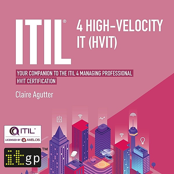 ITIL® 4 High-velocity IT (HVIT), Claire Agutter