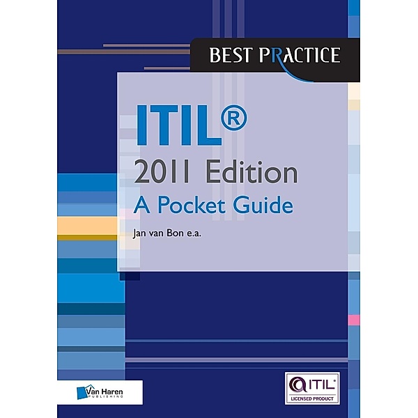 ITIL® - A Pocket Guide 2011 Edition / Best Practice (Haren Van Publishing), Jan van Bon