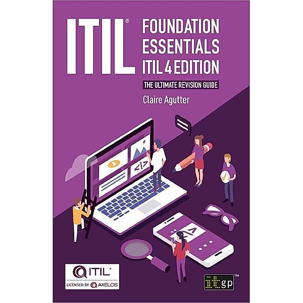 ITIL(R) Foundation Essentials - ITIL 4 Edition / ITGP, Claire Agutter