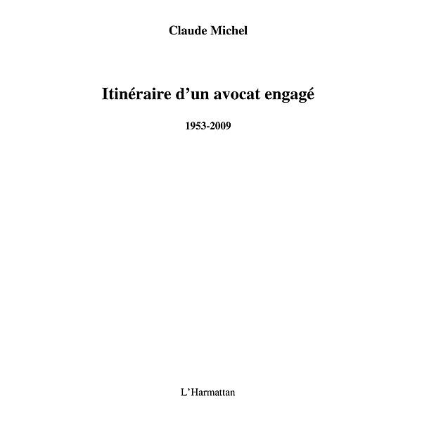 Itineraire d'un avocat engage (1953-2009) / Hors-collection, Claude Michel