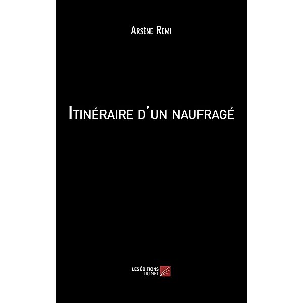 Itineraire d'un naufrage, Remi Arsene Remi