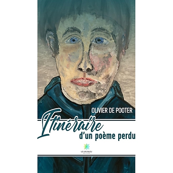 Itinéraire d'un poème perdu, Olivier de Pooter