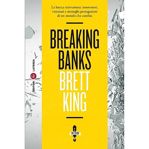 Itinerari Laterza: Breaking Banks, Brett King
