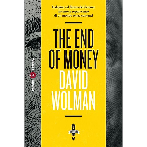 Itinerari Laterza: The End of Money, David Wolman