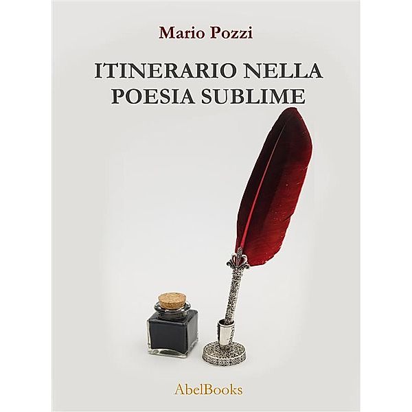 Itinerario nella poesia sublime, Mario Pozzi