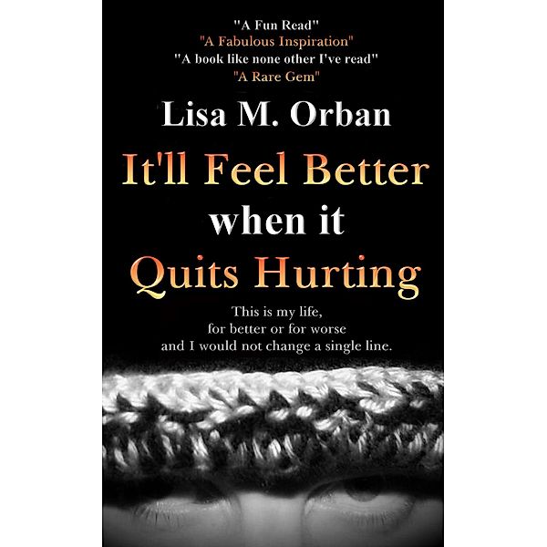 It'll Feel Better when it Quits Hurting (Okay, picture this..., #1) / Okay, picture this..., Lisa Orban