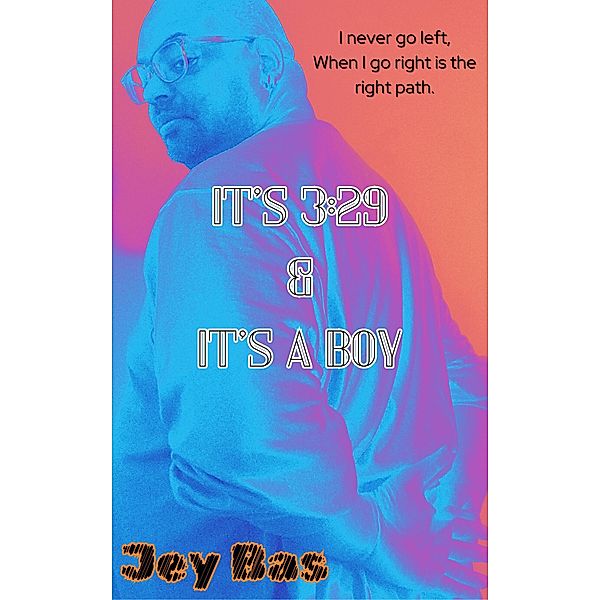 It's 3:29 & It's A Boy, Jey Bas
