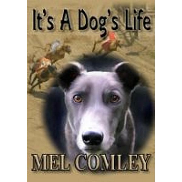 It's A Dog's Life (A DI Lorne Simpkins novellette) / Jeamel Publishing Limited, M A Comley