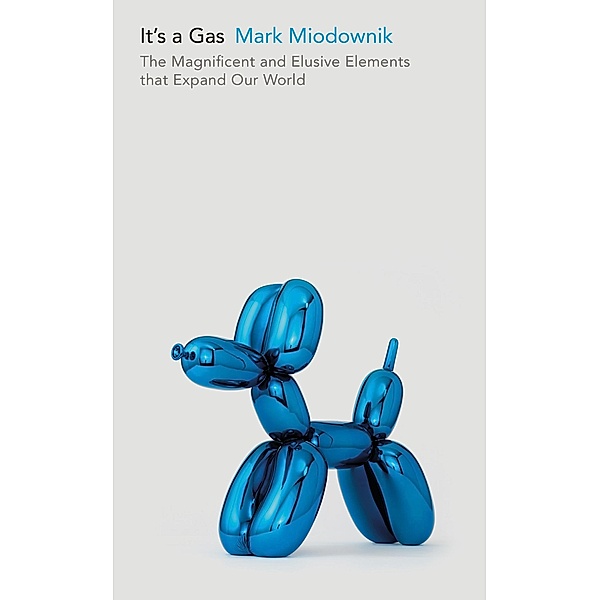 It's a Gas, Mark Miodownik