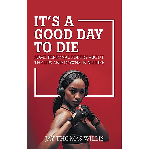 It's a Good Day to Die, Jay Thomas Willis