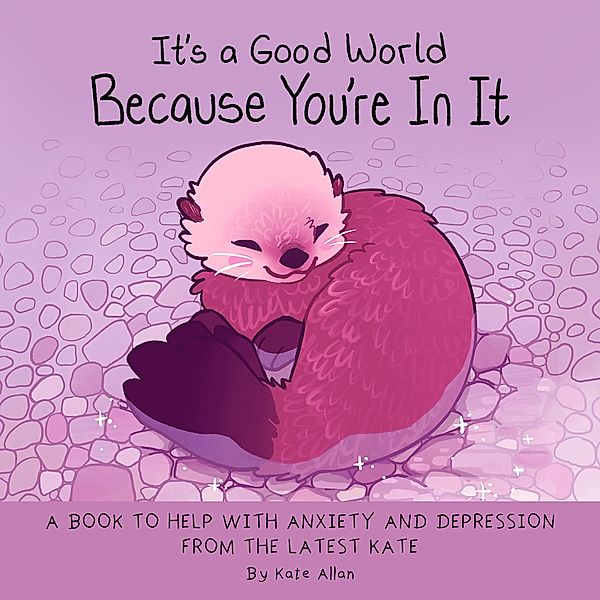 It's a Good World Because You're in It / Latest Kate, Kate Allan