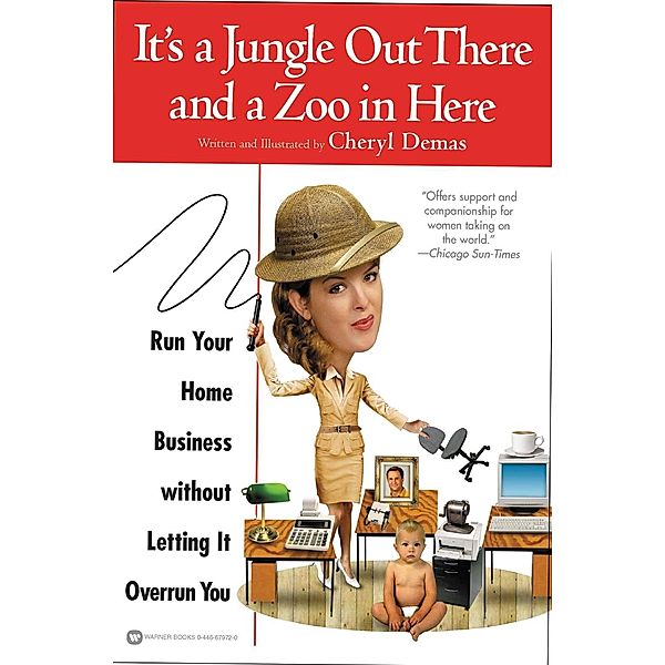 It's a Jungle Out There and a Zoo in Here, Cheryl Demas